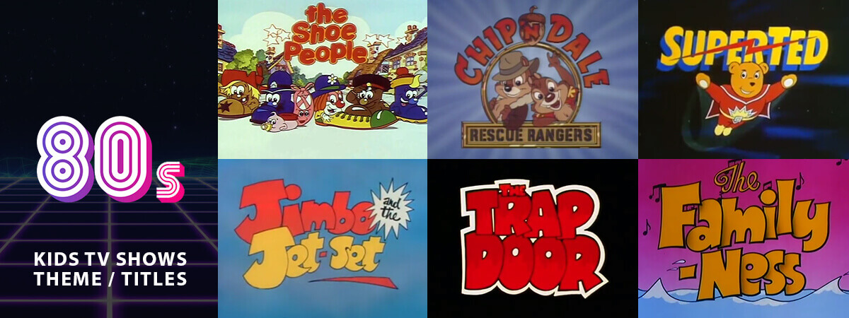 Classic Animated Children’s TV Theme Tunes & Titles From the 80’s: Part 2