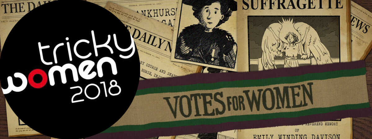 Who is Emmeline Pankhurst? 100 Years of Women’s Suffrage, and Tricky Women