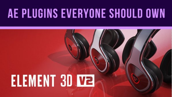 After Effects Plugins Everyone Should Own – Element 3D